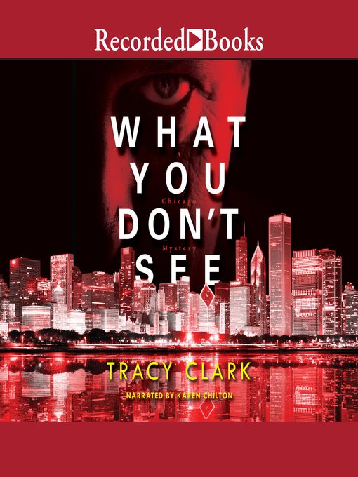 Title details for What You Don't See by Tracy Clark - Available